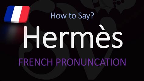 “How To Pronounce “Hermès” & More F